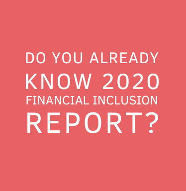 Do you already know 2020 financial inclusion report?
