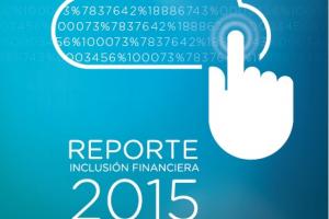 Reporte de inclusión financiera 2015